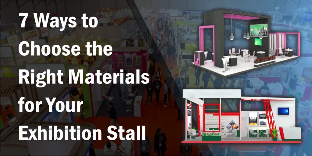 the Right Materials for Your Exhibition Stall 