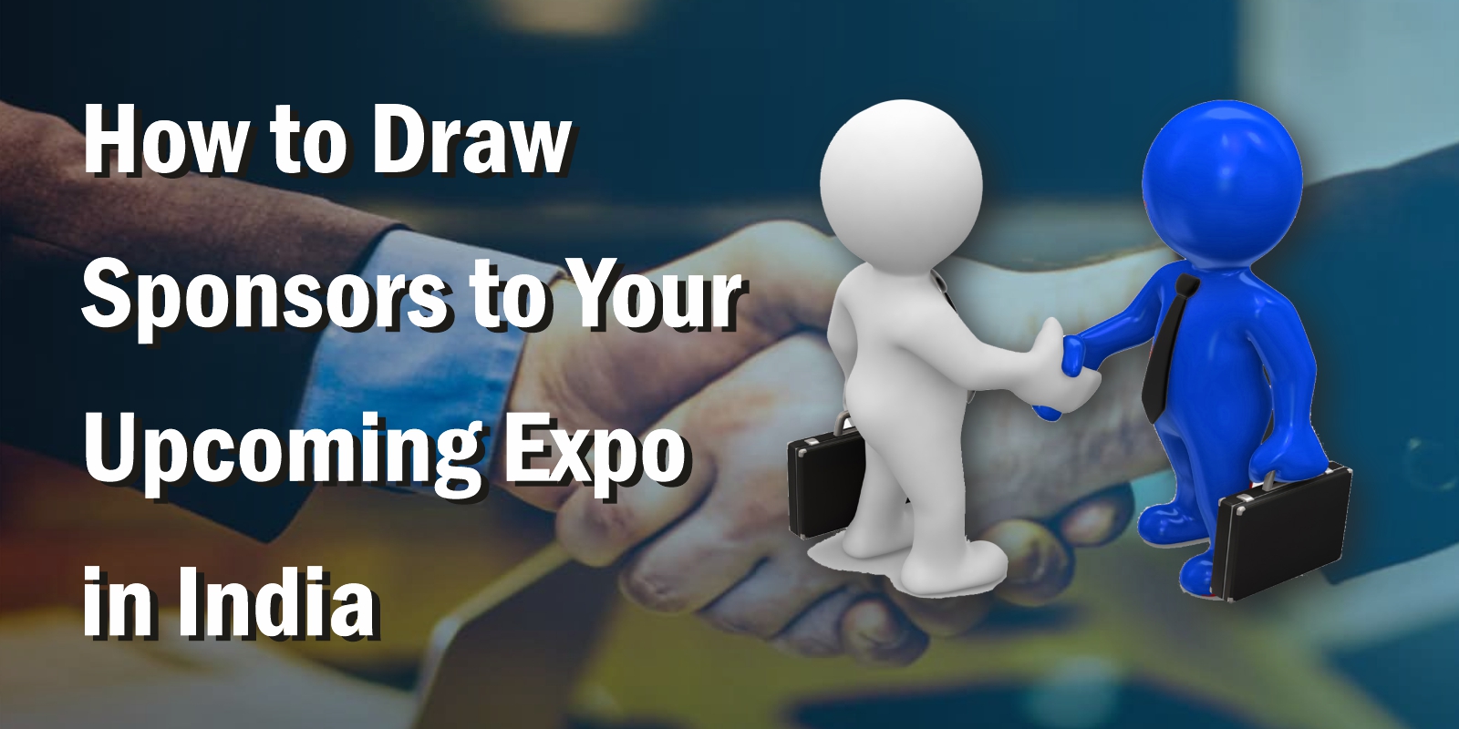 How to Draw Sponsors to Your Upcoming Expo in India